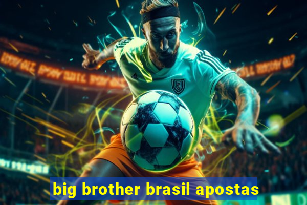 big brother brasil apostas